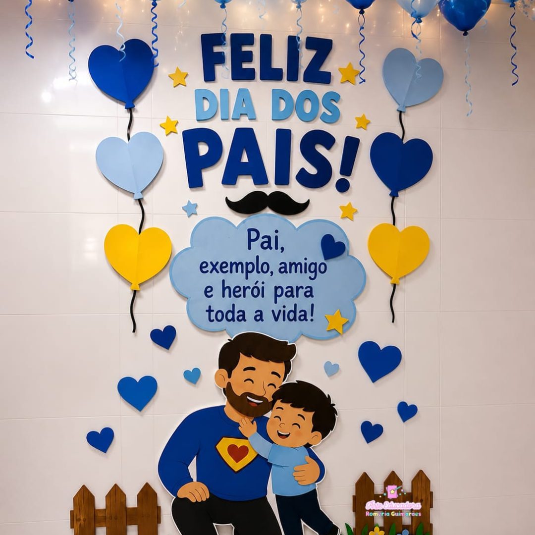 💙👨‍👧 PAINEL FELIZ DIA DOS PAIS – PAPAI, MEU EXEMPLO MEU AMIGO E MEU HERÓI!👨‍👦💙